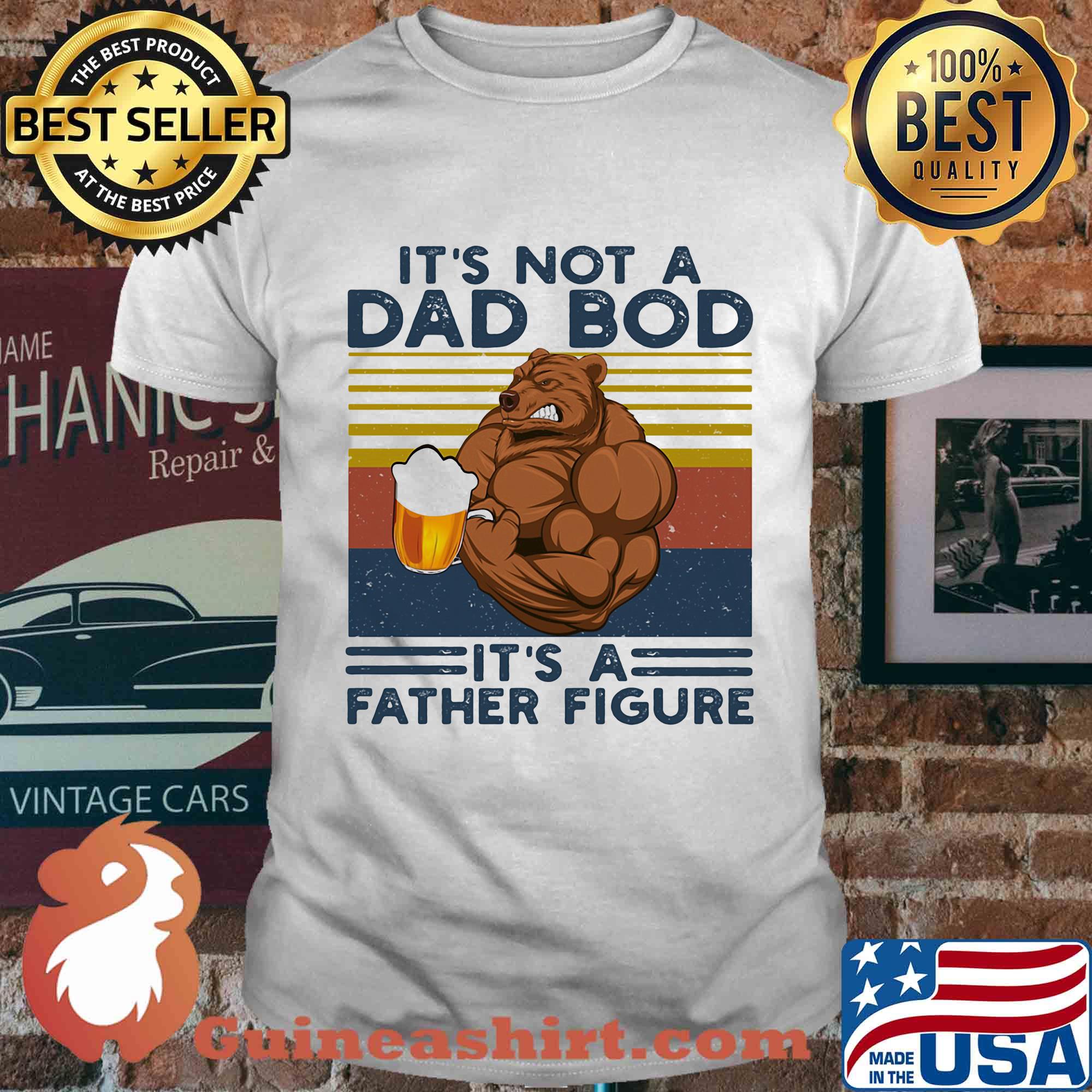 It's not a dad bod it's a father figure beer vintage retro shirt