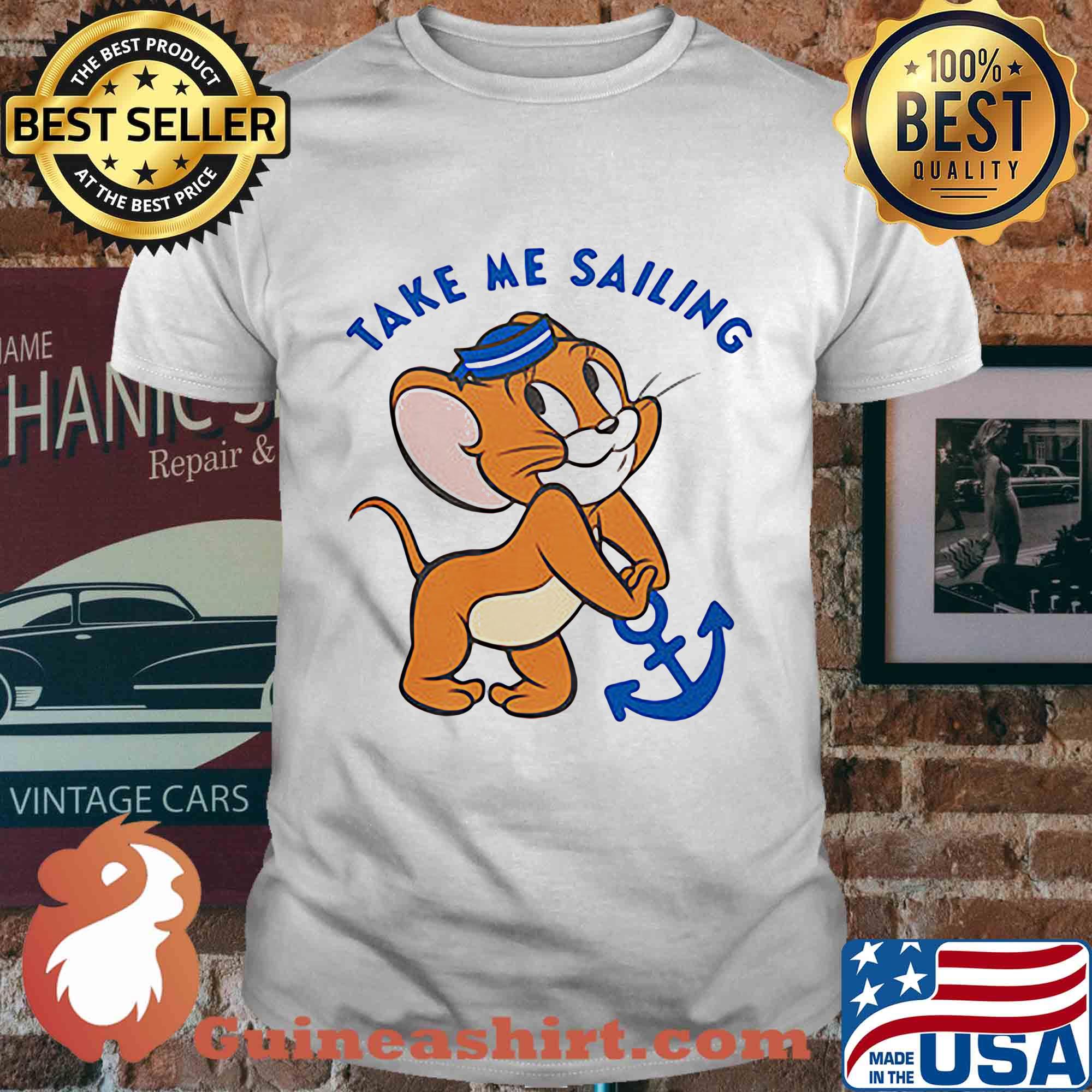 Jerry mouse take me sailing shirt