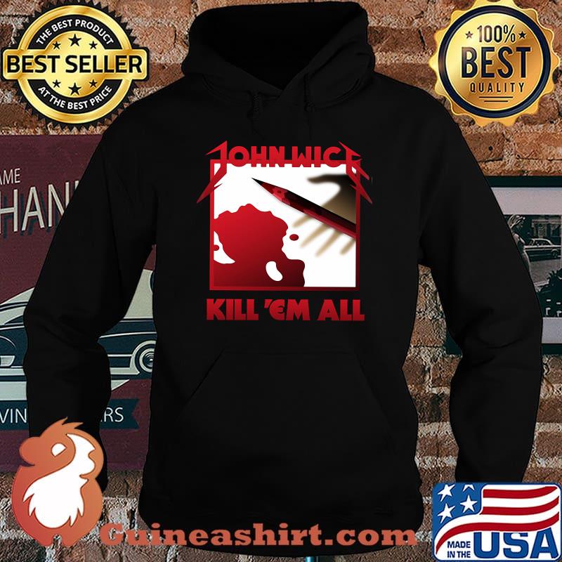 John wick kill em all blood s Hoodie