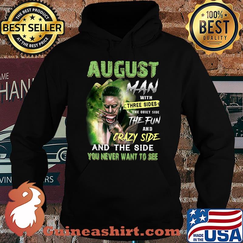 Joker august man with three sides the quiet side the fun and crazy side and the side you never want to see s Hoodie