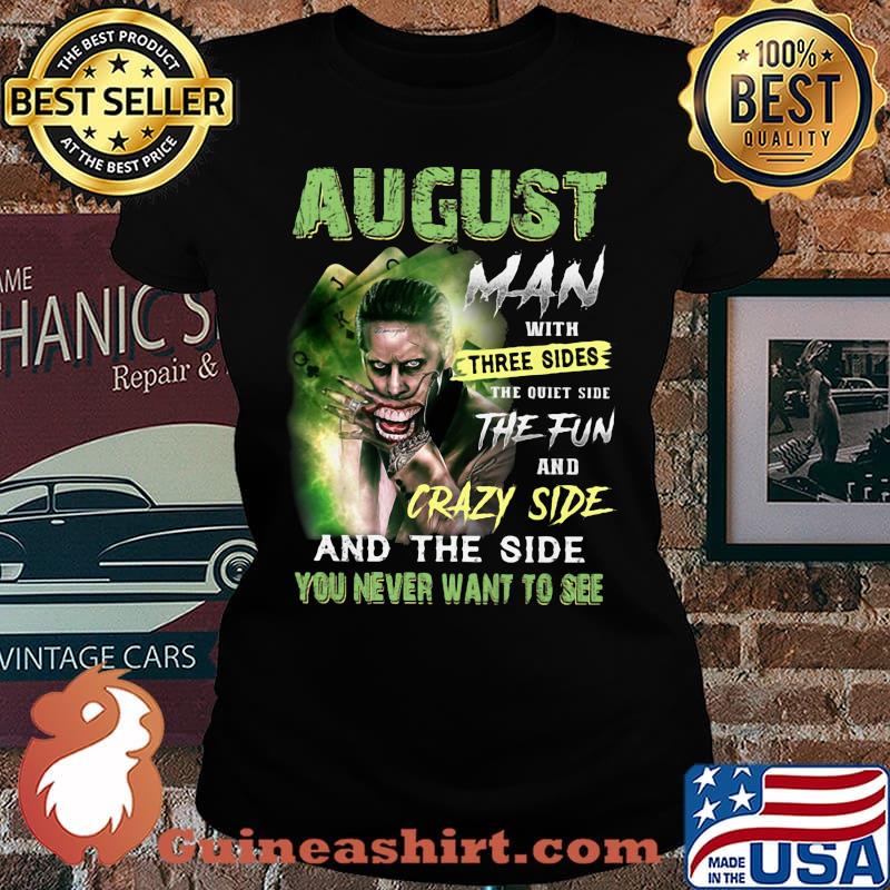 Joker august man with three sides the quiet side the fun and crazy side and the side you never want to see s Laides