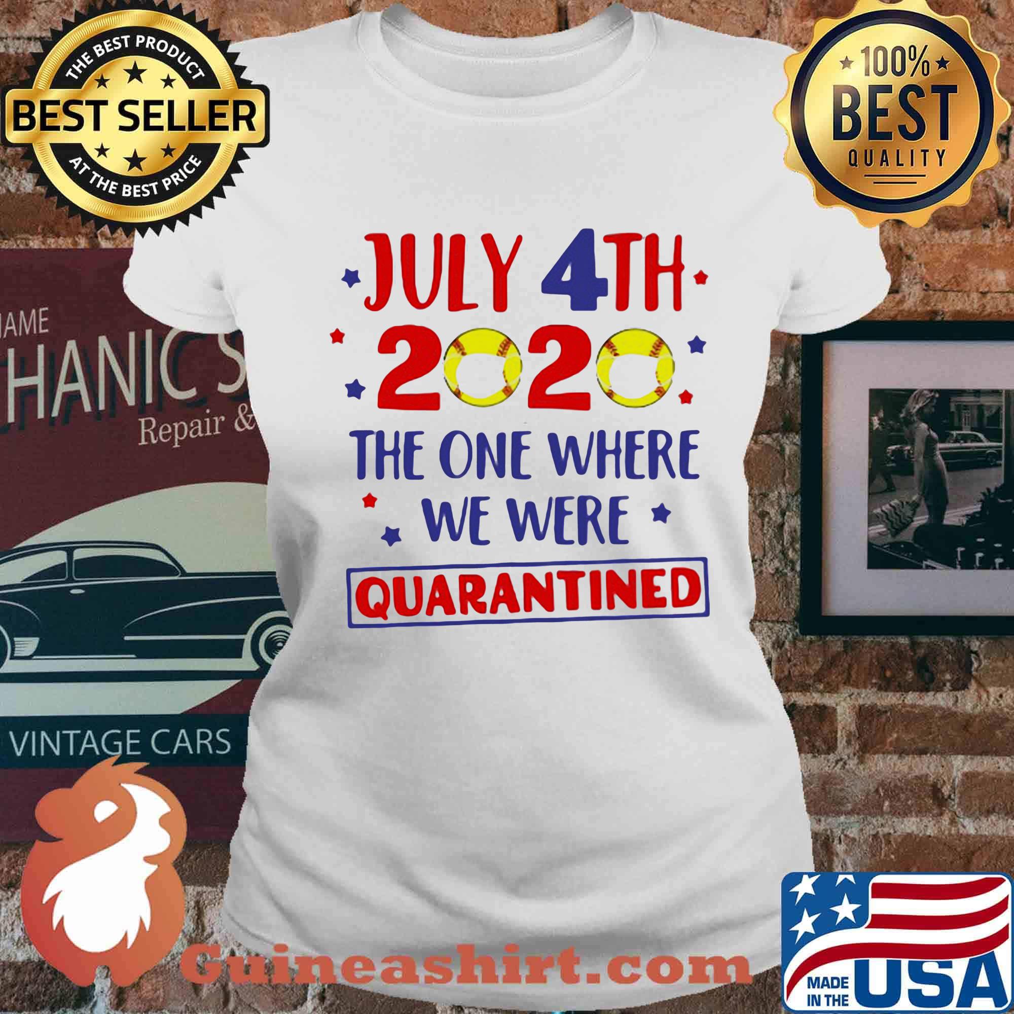 July 4th 2020 softball mask the one where we were quarantined s Ladies tee