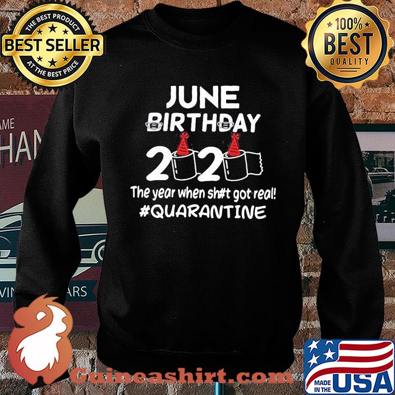 June birthday mask 2020 birthday toilet paper the year when shit got real quarantine s Sweater
