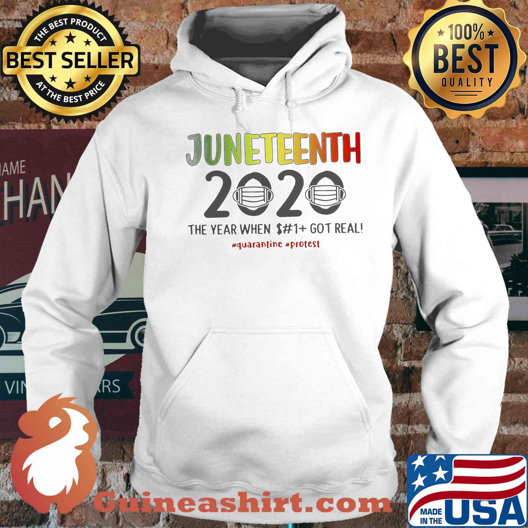 Juneteenth 2020 mask the year when shit got real quarantine protest white s Hoodie