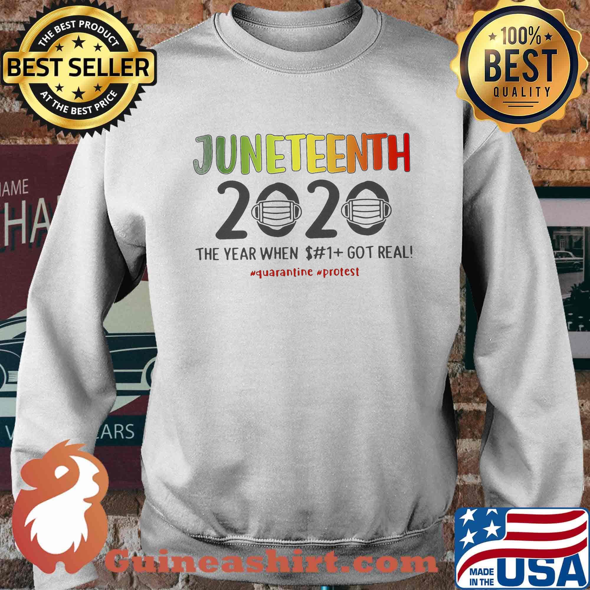 Juneteenth 2020 mask the year when shit got real quarantine protest white s Sweater