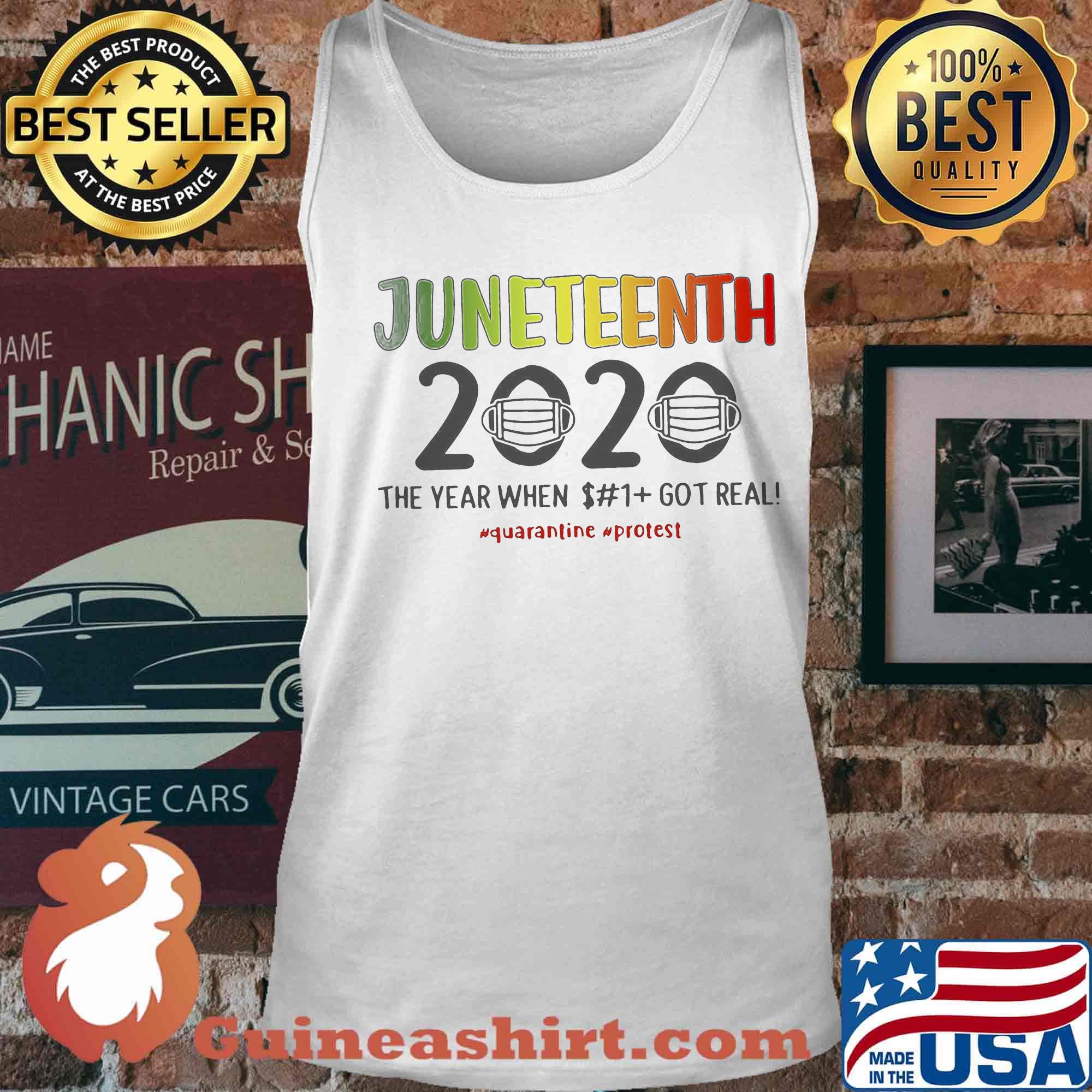 Juneteenth 2020 mask the year when shit got real quarantine protest white s Tank top