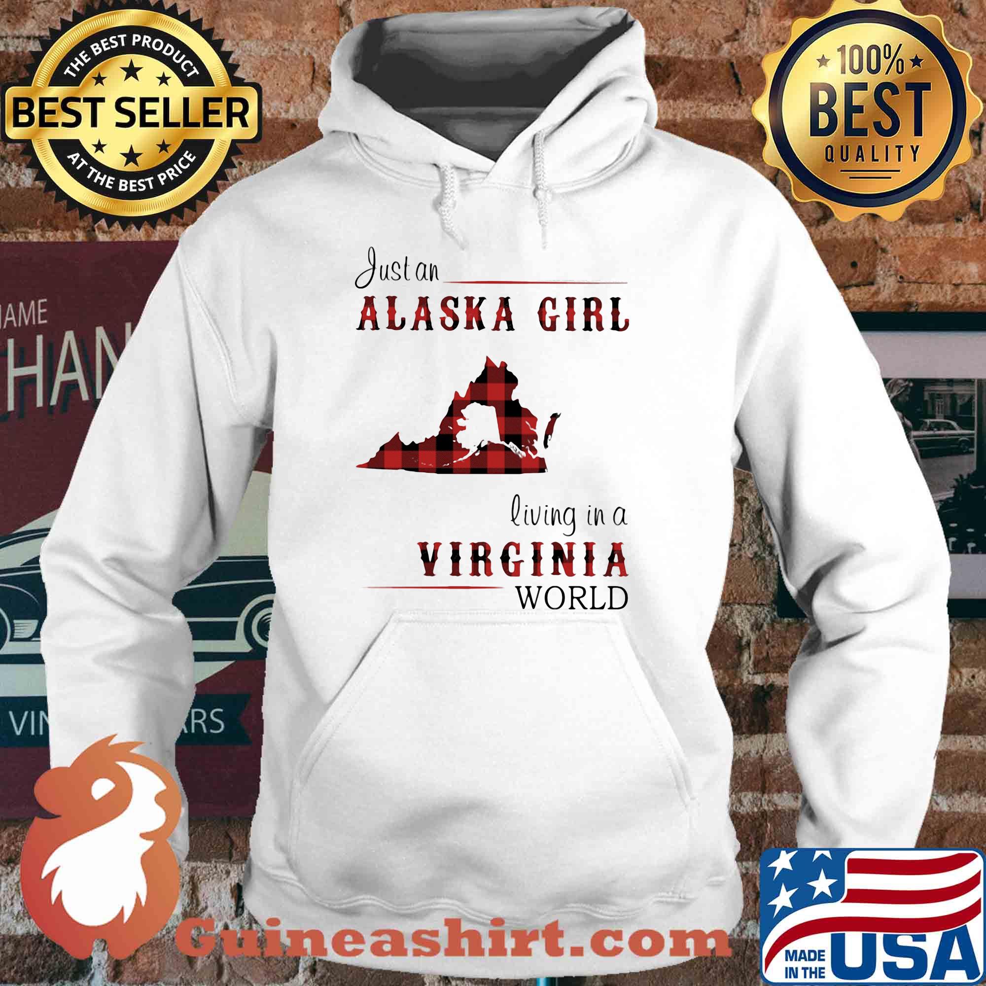 Just a alaska girl living in a virginia world s Hoodie