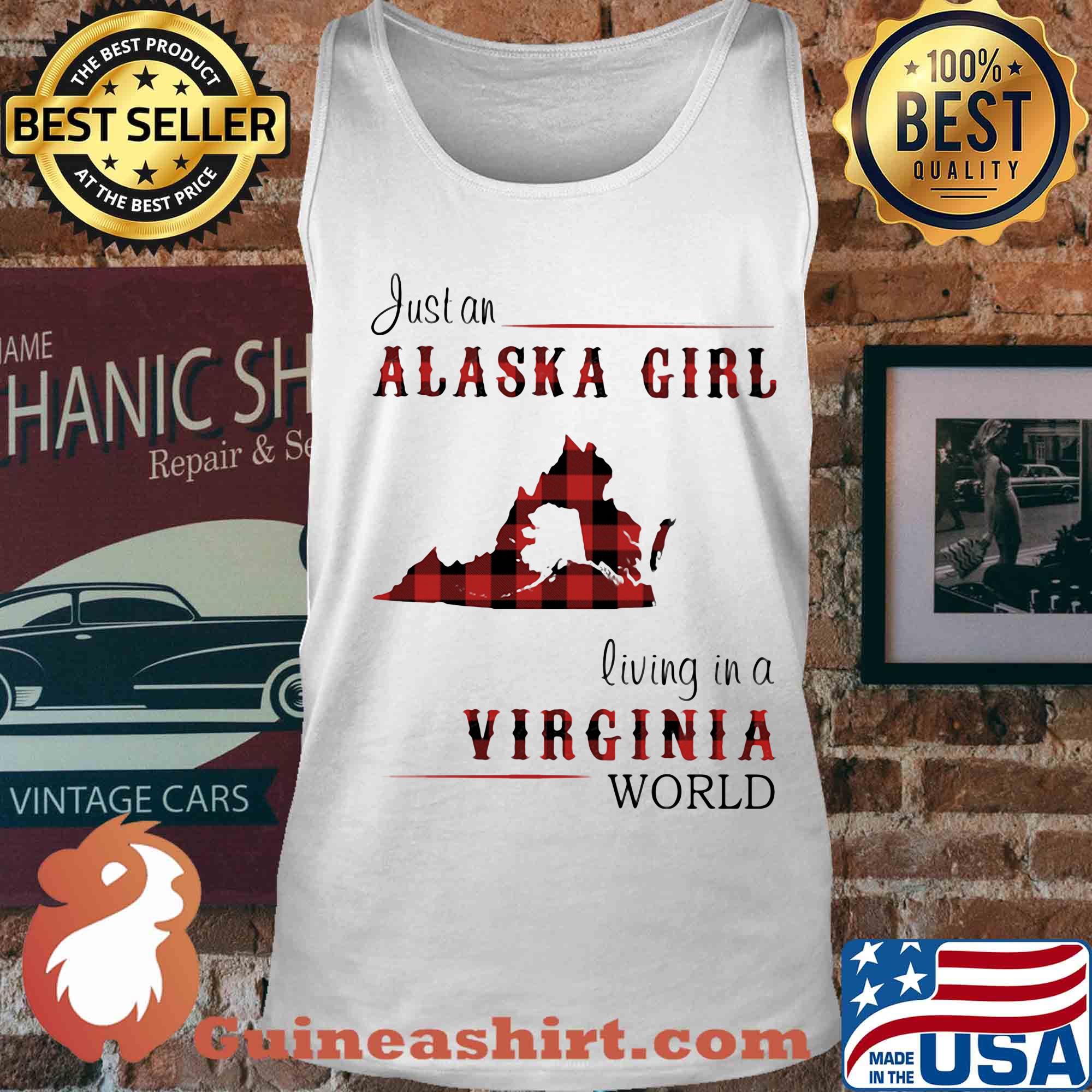 Just a alaska girl living in a virginia world s Tank top