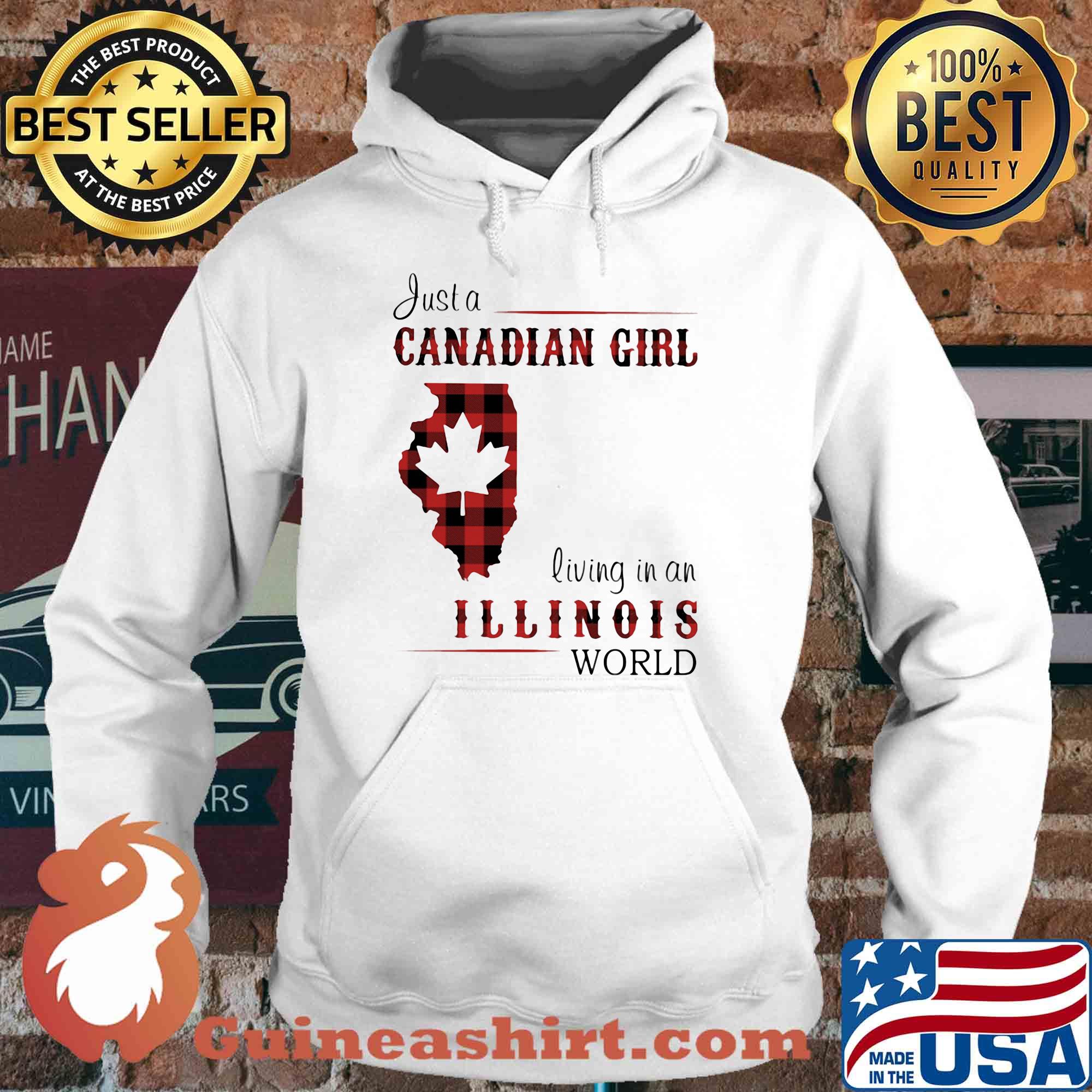 Just a canadian girl living in a illinois world s Hoodie