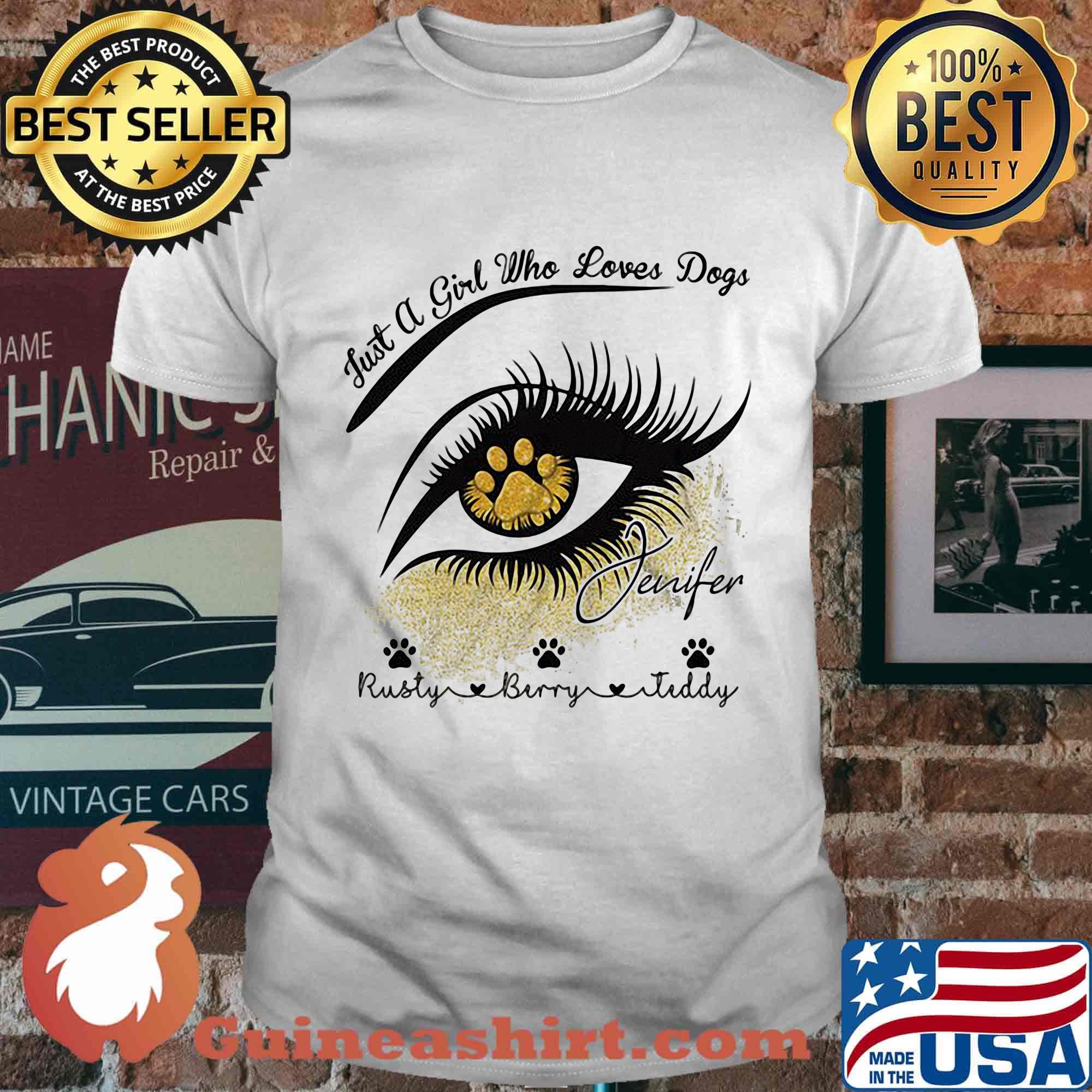 Just a girl who loves paw dogs jenifer rusty berry teddy eye girl shirt