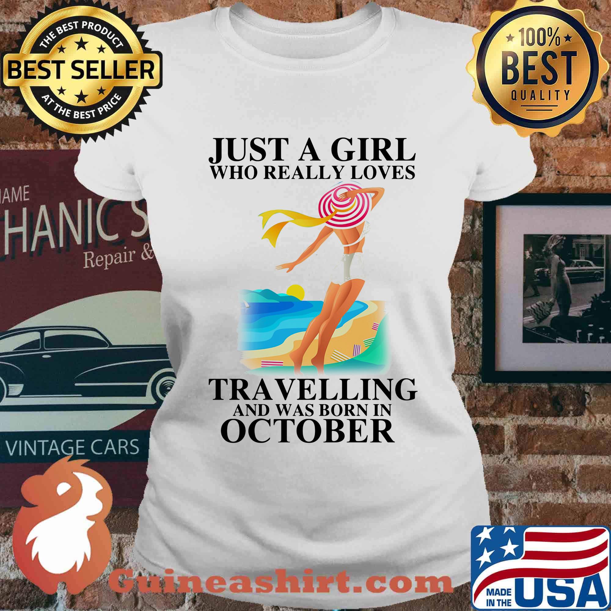 Just a girl who really loves travelling and was born in october s Ladies tee