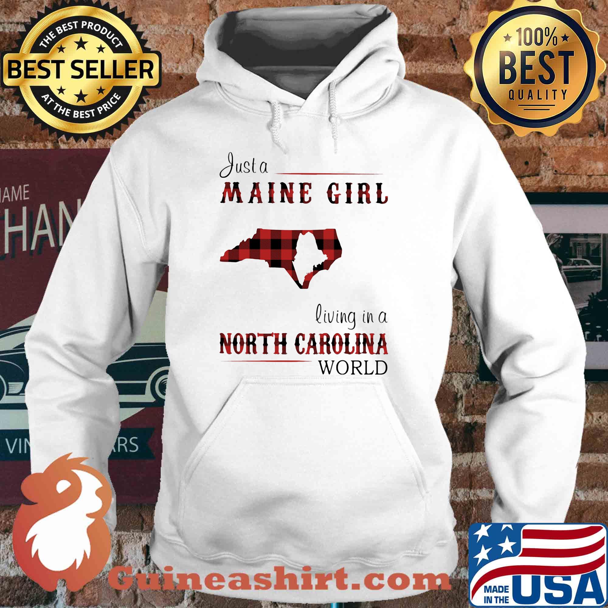 Just a maine girl living in a north carolina world s Hoodie