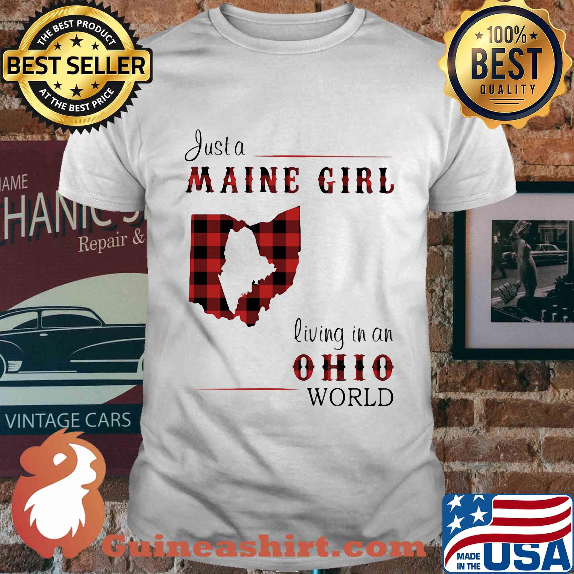 Just a maine girl living in a ohio world shirt