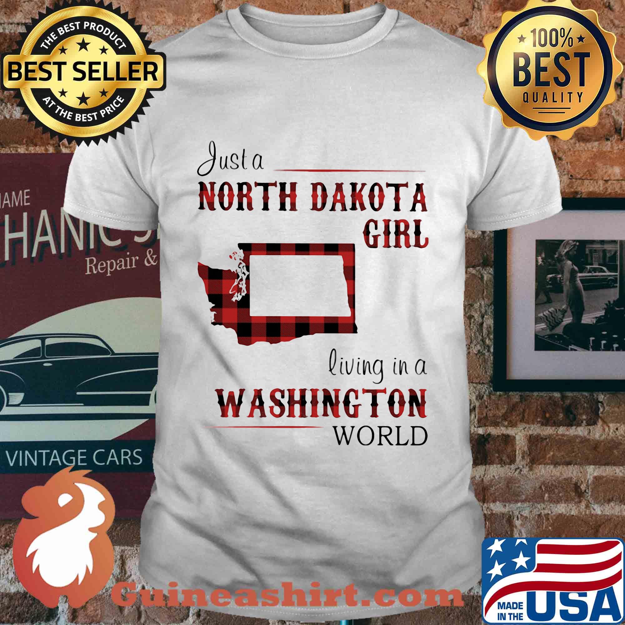 Just a north dakota girl living in a washington world shirt