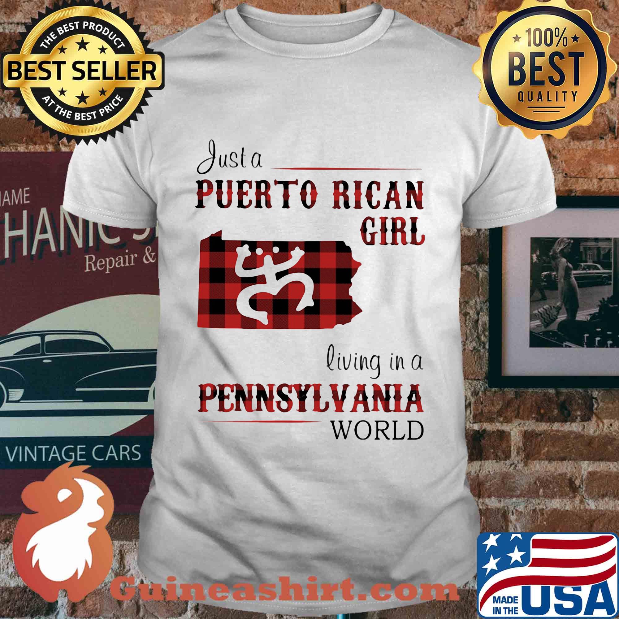 Just a puerto rican girl living in a pennsylvania world shirt