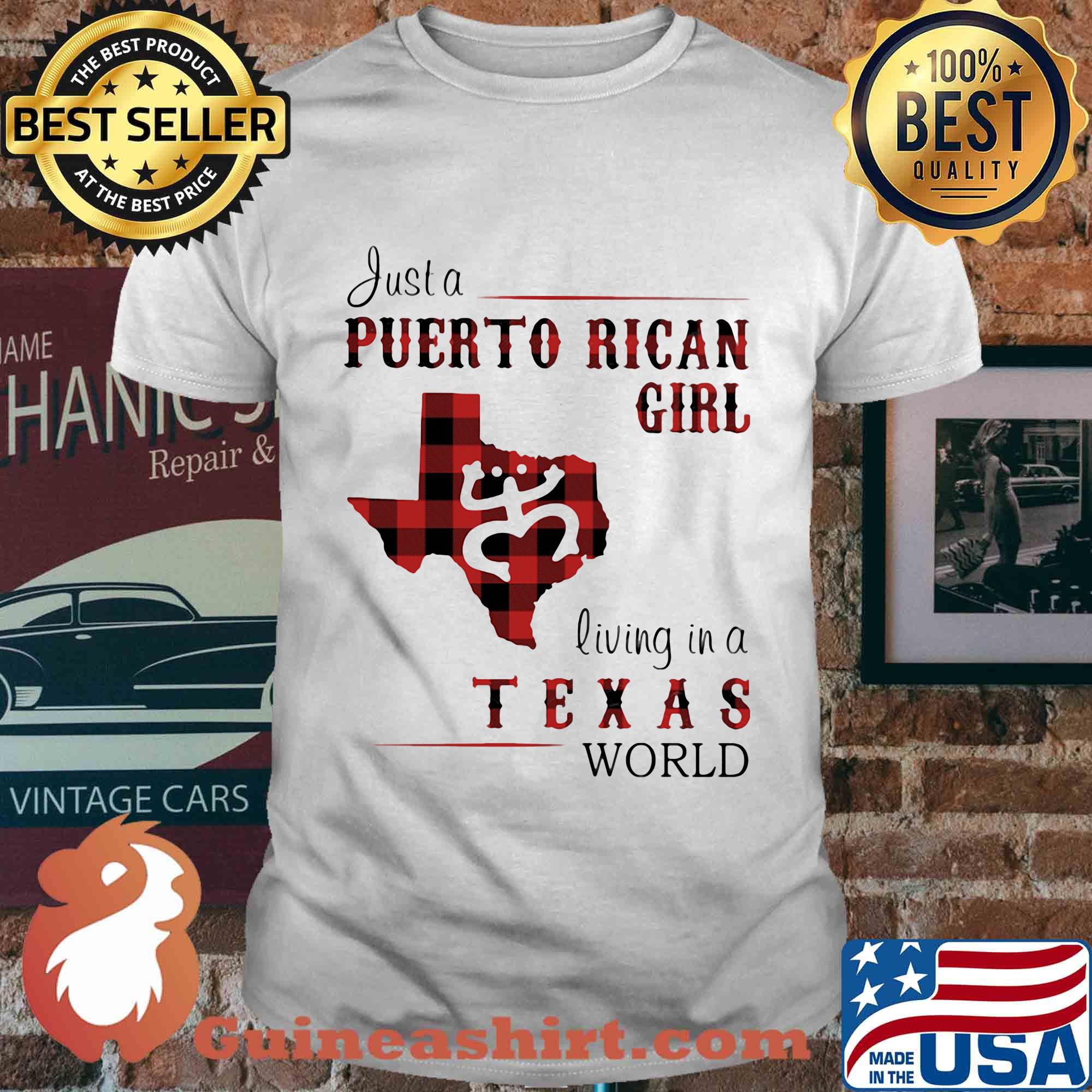 Just a puerto rican girl living in a texas world shirt