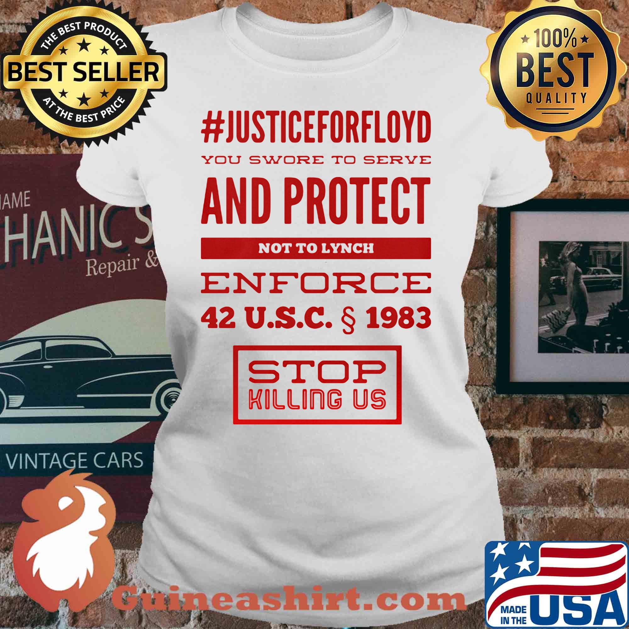 Justice for floyd you swore to serve and protect not to lynch enforce 42 u.s.c 1983 stop killing us s V-neck