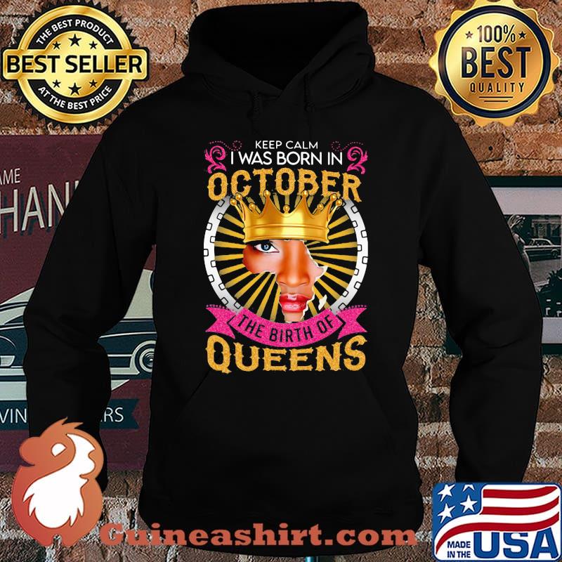 Keep calm i was born in october the birth of queens black s Hoodie