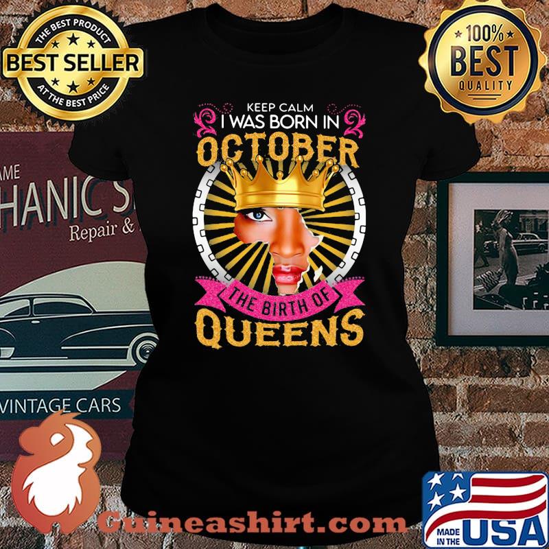 Keep calm i was born in october the birth of queens black s Laides tee