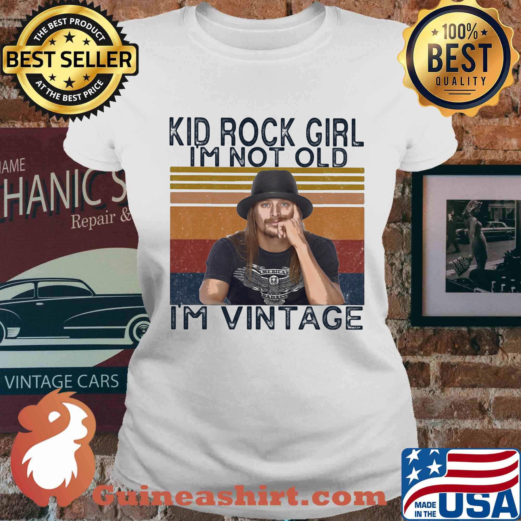 Kid rock girl i'm not old i'm vintage retro s Ladies tee