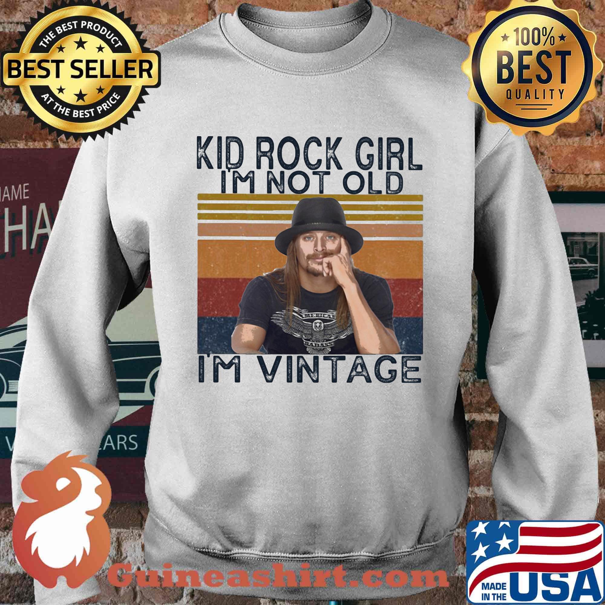 Kid rock girl i'm not old i'm vintage retro s Sweater