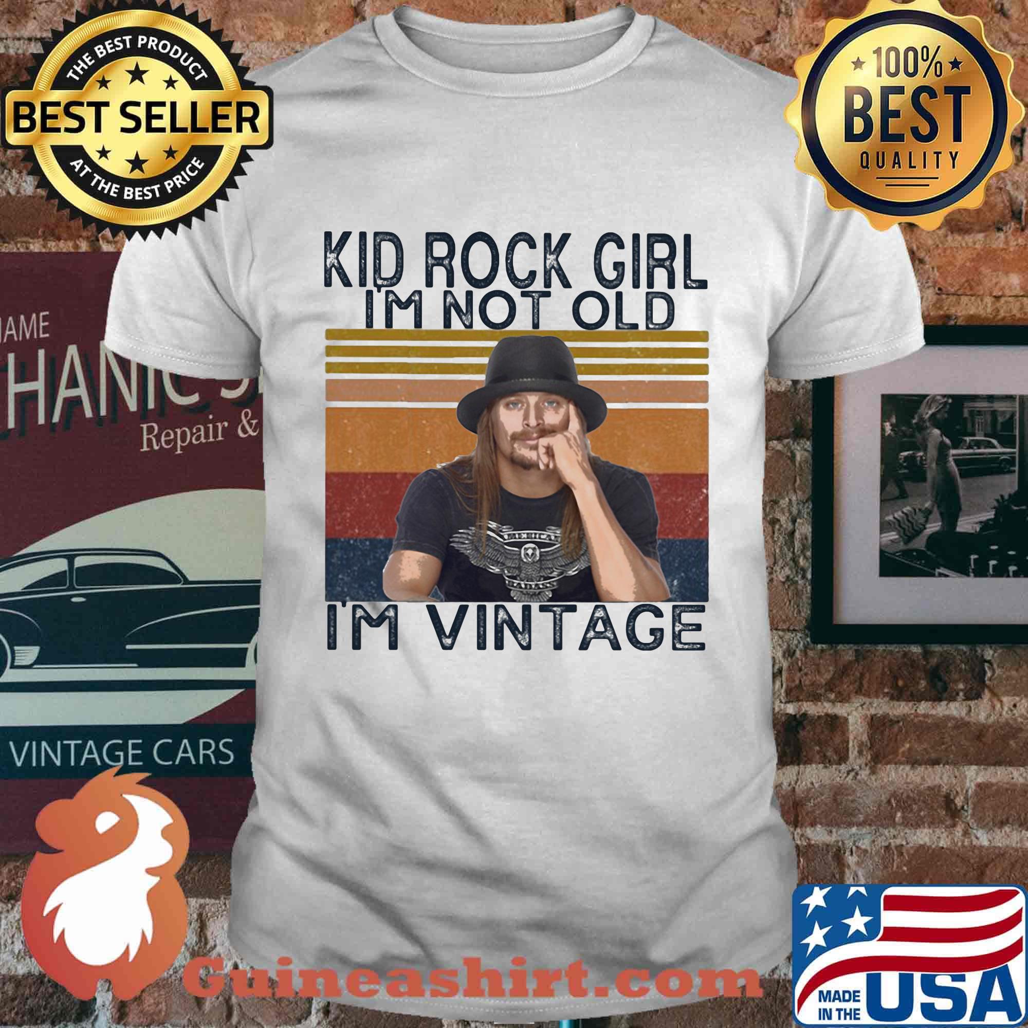 Kid rock girl i'm not old i'm vintage retro shirt