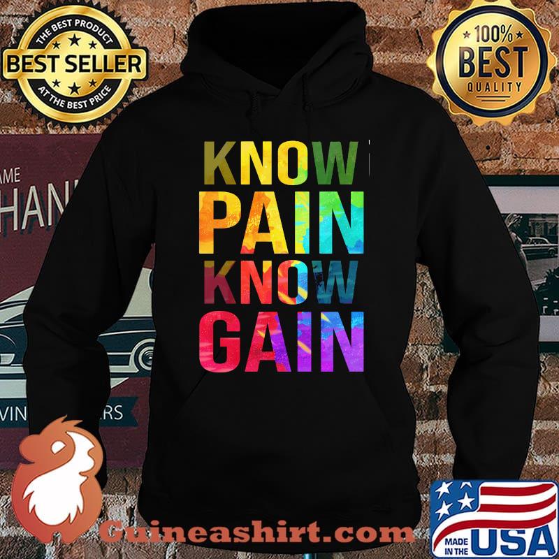 Know Pain Know Gain Shirt Hoodie