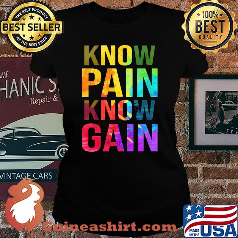 Know Pain Know Gain Shirt Laides tee