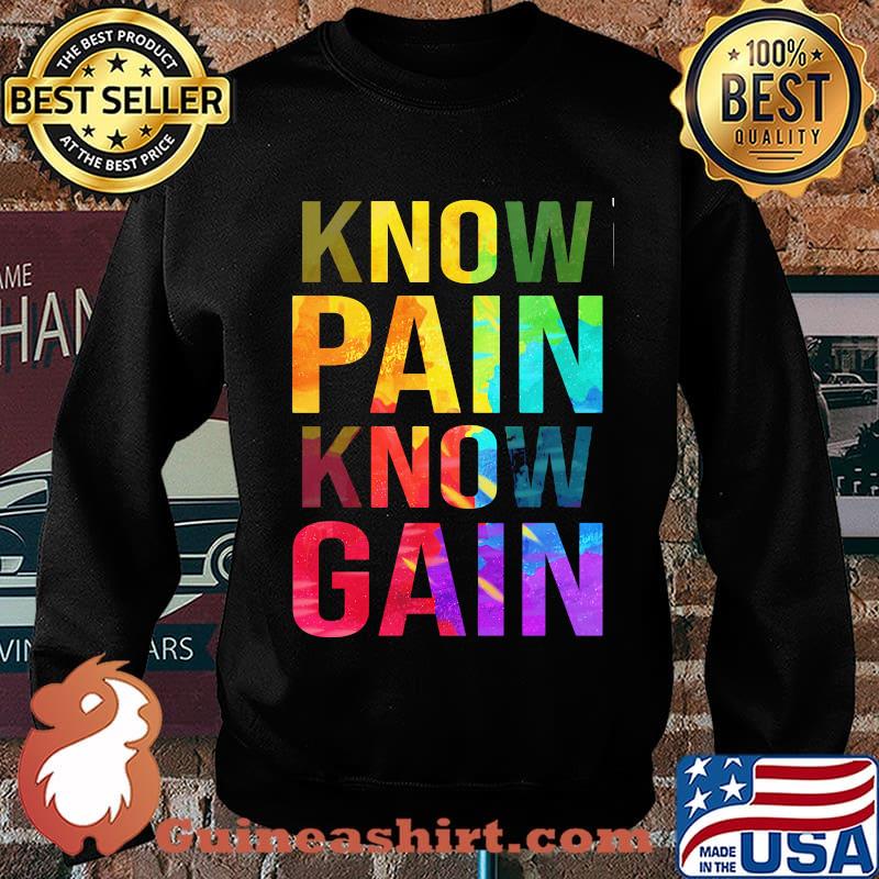 Know Pain Know Gain Shirt Sweater