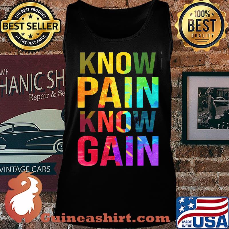Know Pain Know Gain Shirt Tank top