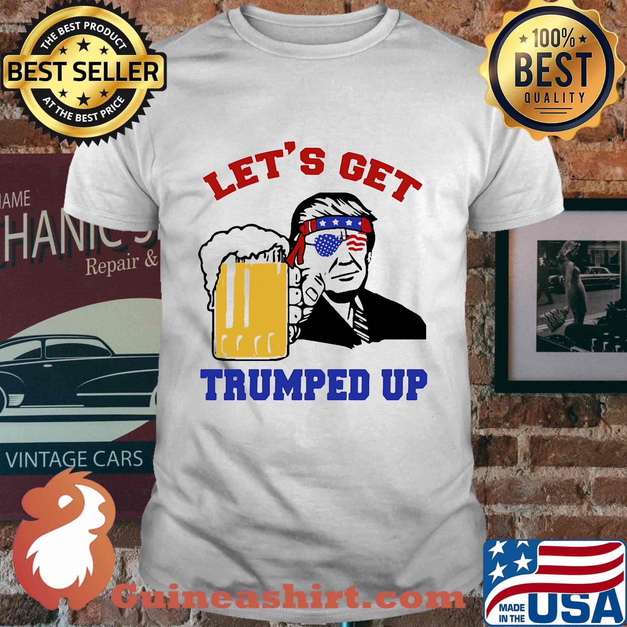Let's get trumped up american flag independence day shirt