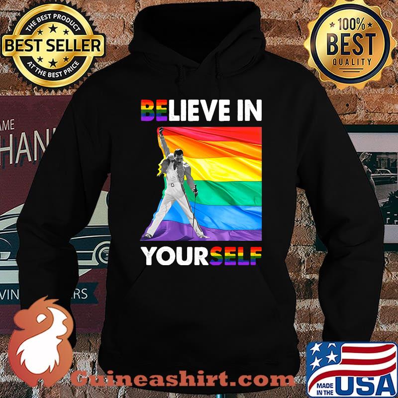 Lgbt freddie mercury believe in yourself s Hoodie