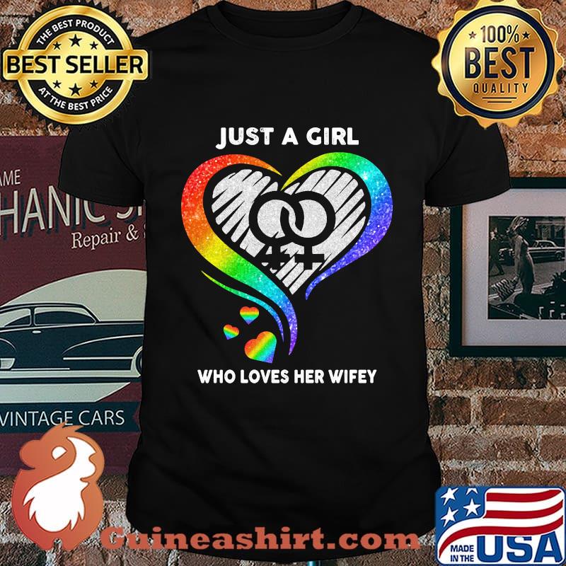 Lgbt just a girl who loves her wifey hearts shirt