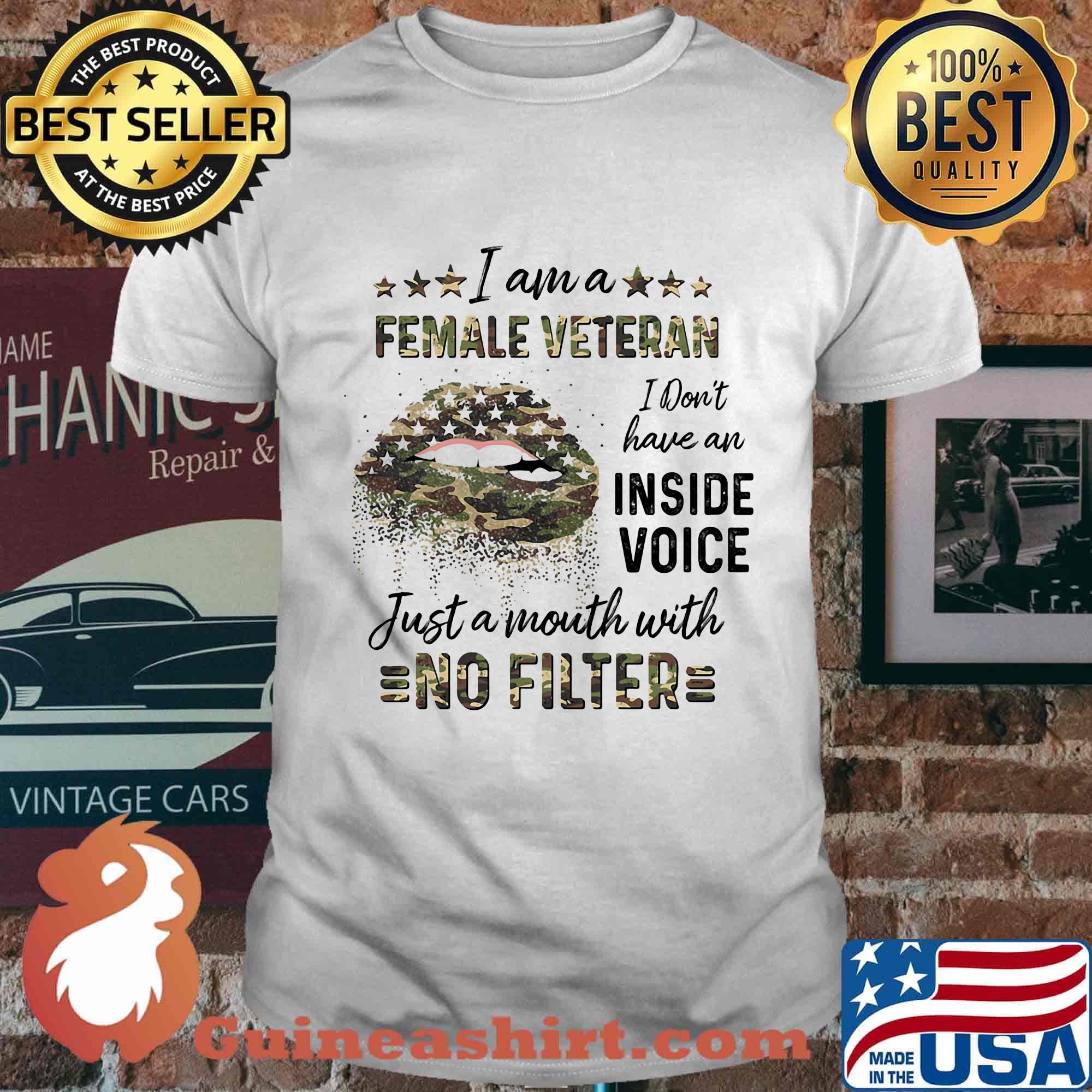 Lips i am a female veteran i don't have an inside voice just a mouth with no filter shirt