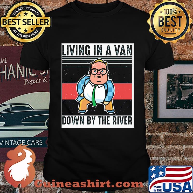 Living In A Van Down By The River Matt Foley Vintage Retro Shirt