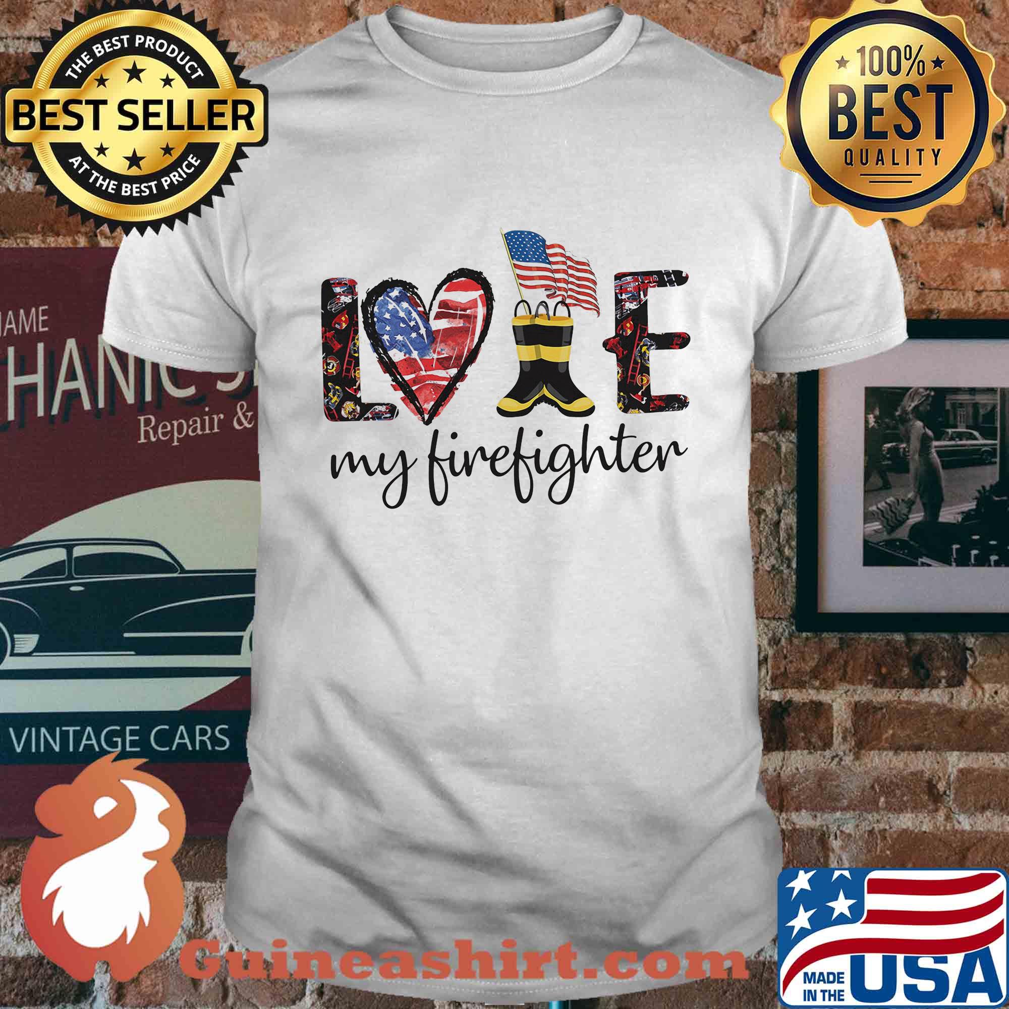 Love my firefighter american flag independence day shirt