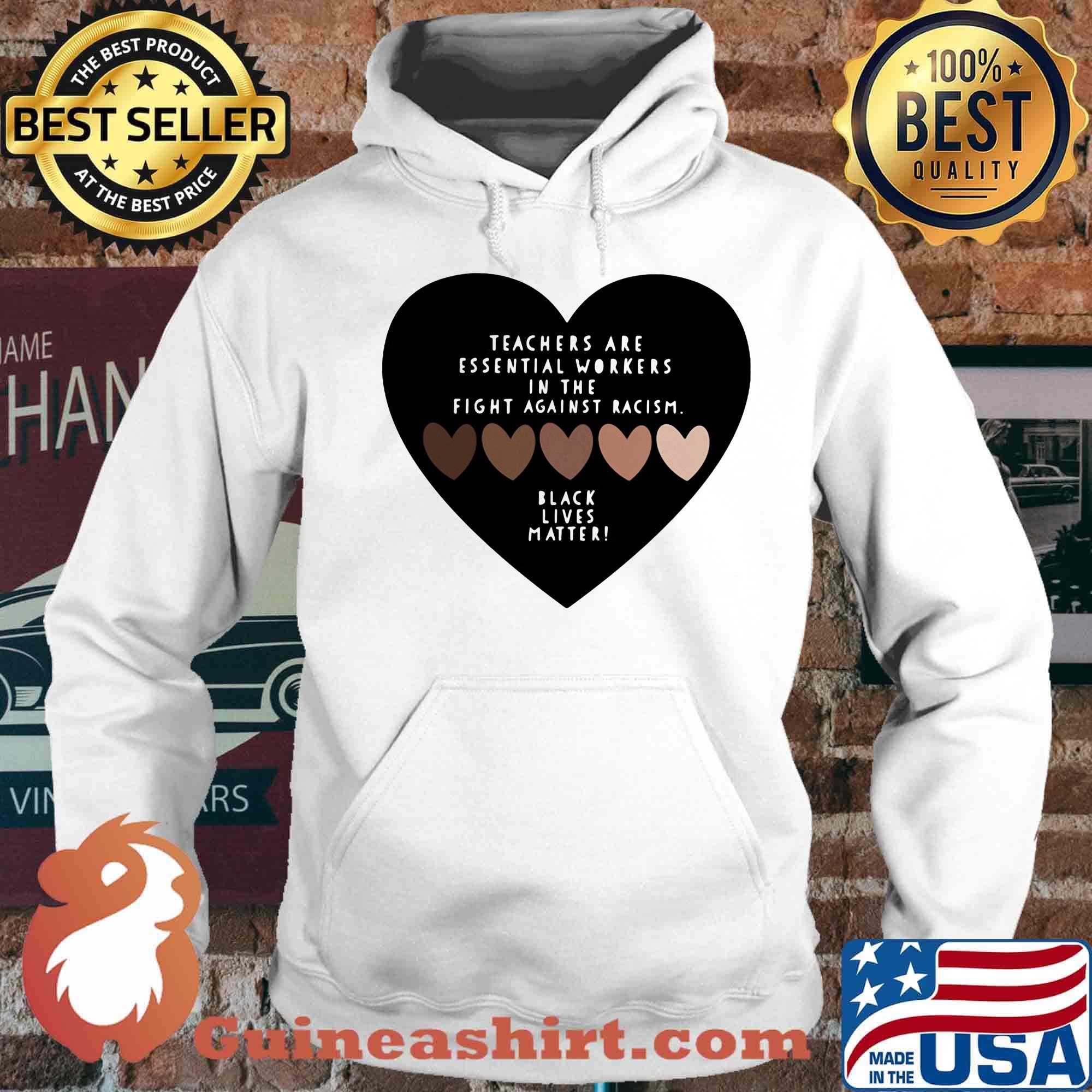 Love teachers are essential workers in the fight against racism black lives matter hearts s Hoodie