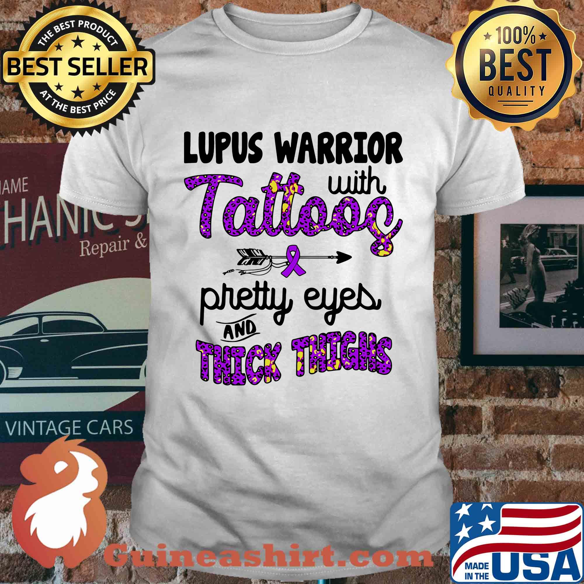 Lupus warrior with tattoos pretty eyes and thick thighs shirt