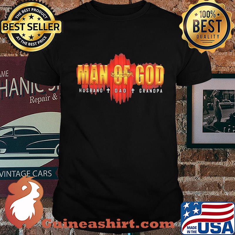 Man of god husband dad grandpa cross shirt