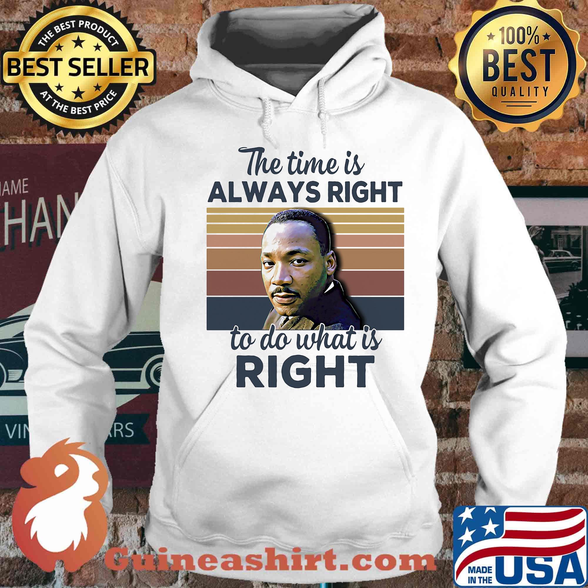 Martin luther king the time is always right to do what is right vintage retro s Hoodie