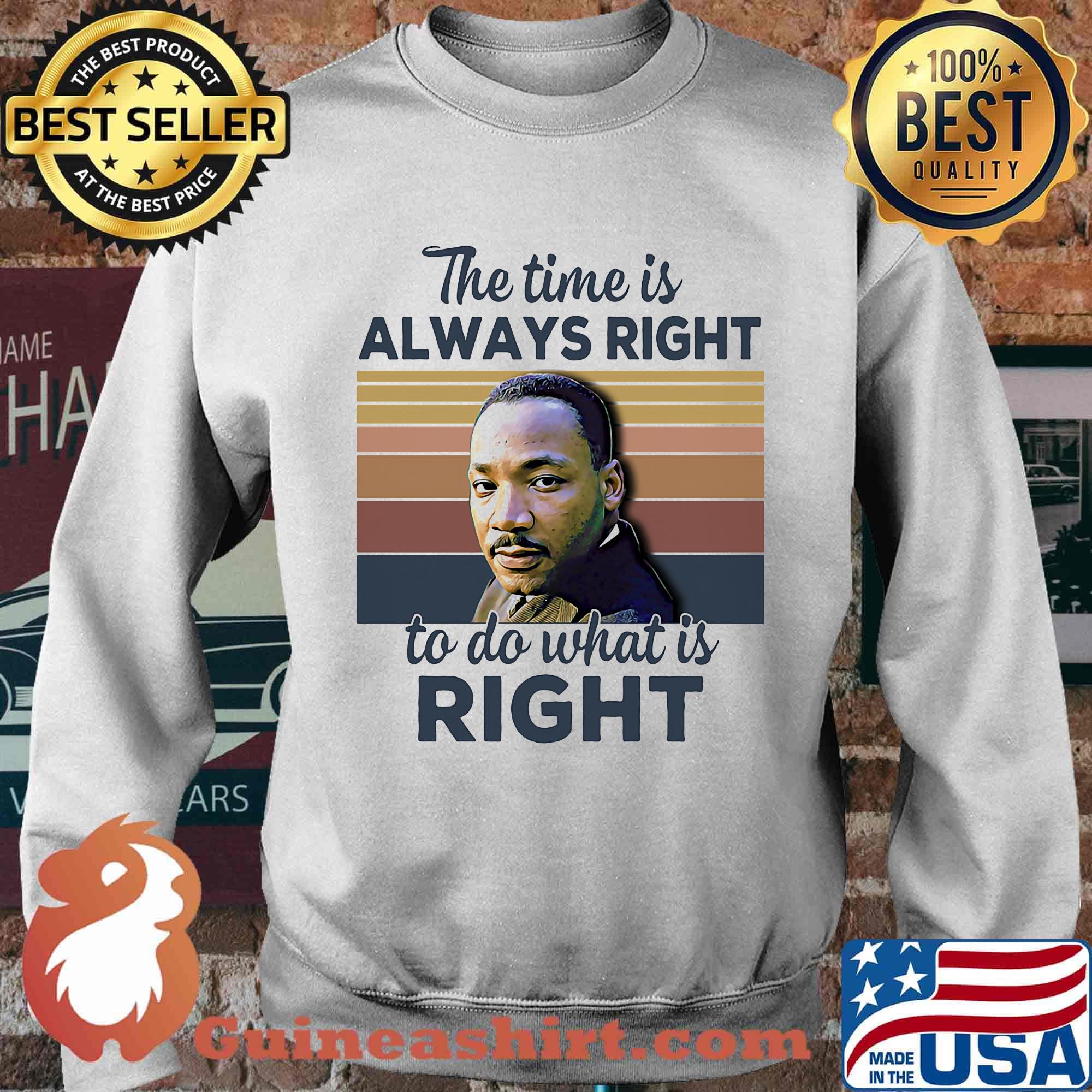 Martin luther king the time is always right to do what is right vintage retro s Sweater