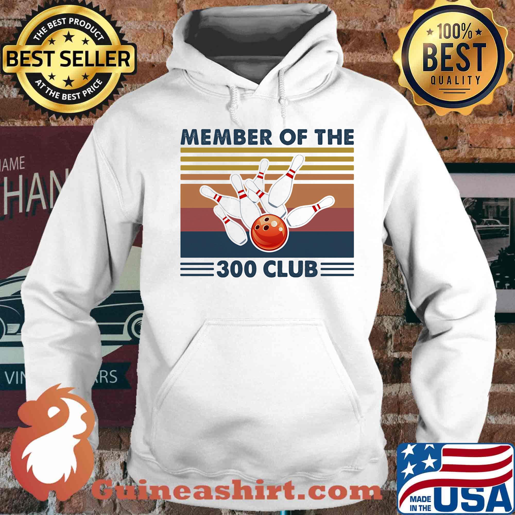 Member Of The 300 Club Bowling Vintage Retro Shirt Hoodie