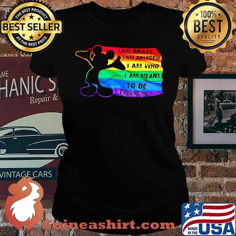 Mickey mouse lgbt flag i am brave i am bruised i am who i am meant to be this is me s Laides