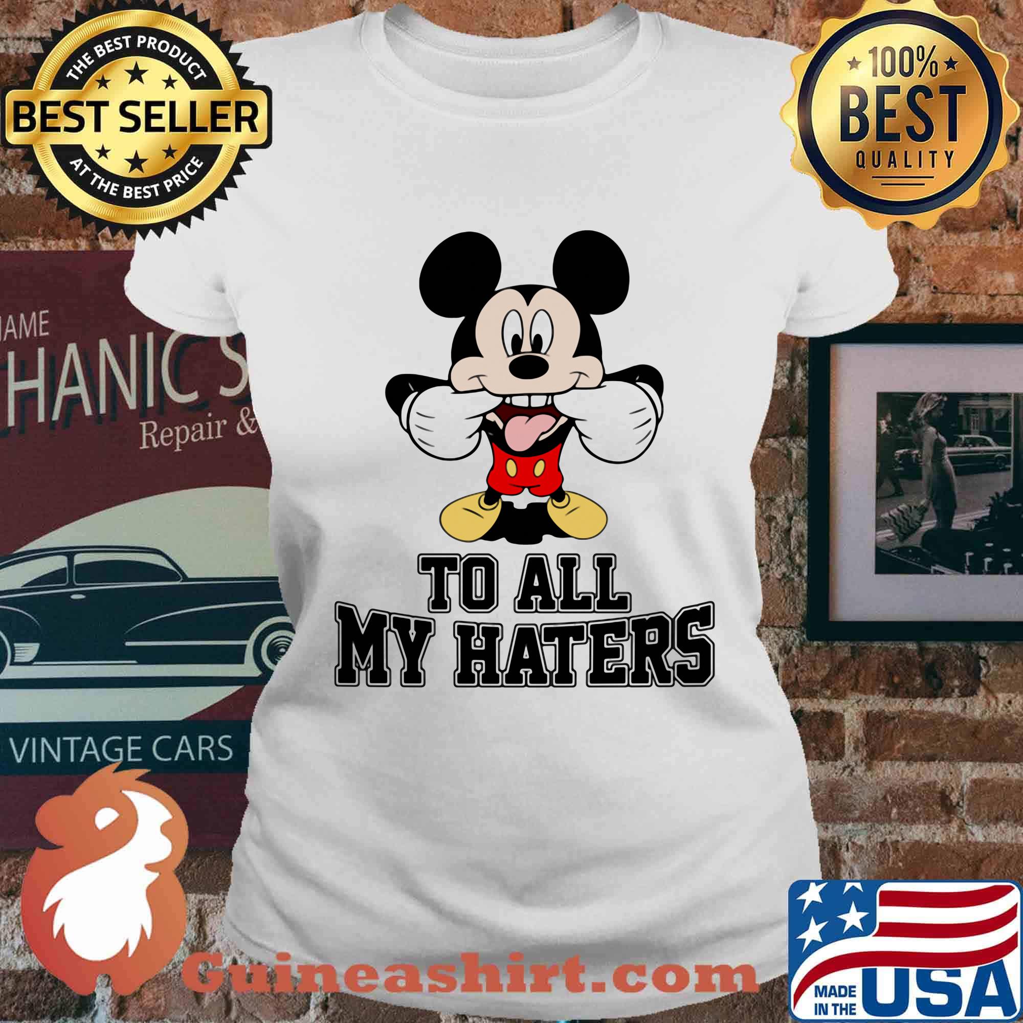 Mickey mouse to all my haters s Ladies tee