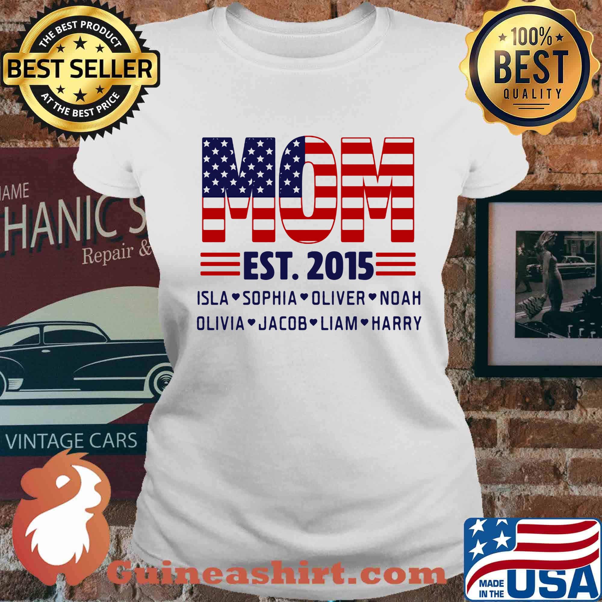 Mom Est.2015 Isla Sophia Oliver Noah Olivia Jacob Liam Harry American Flag Independence Day Shirt Ladies tee