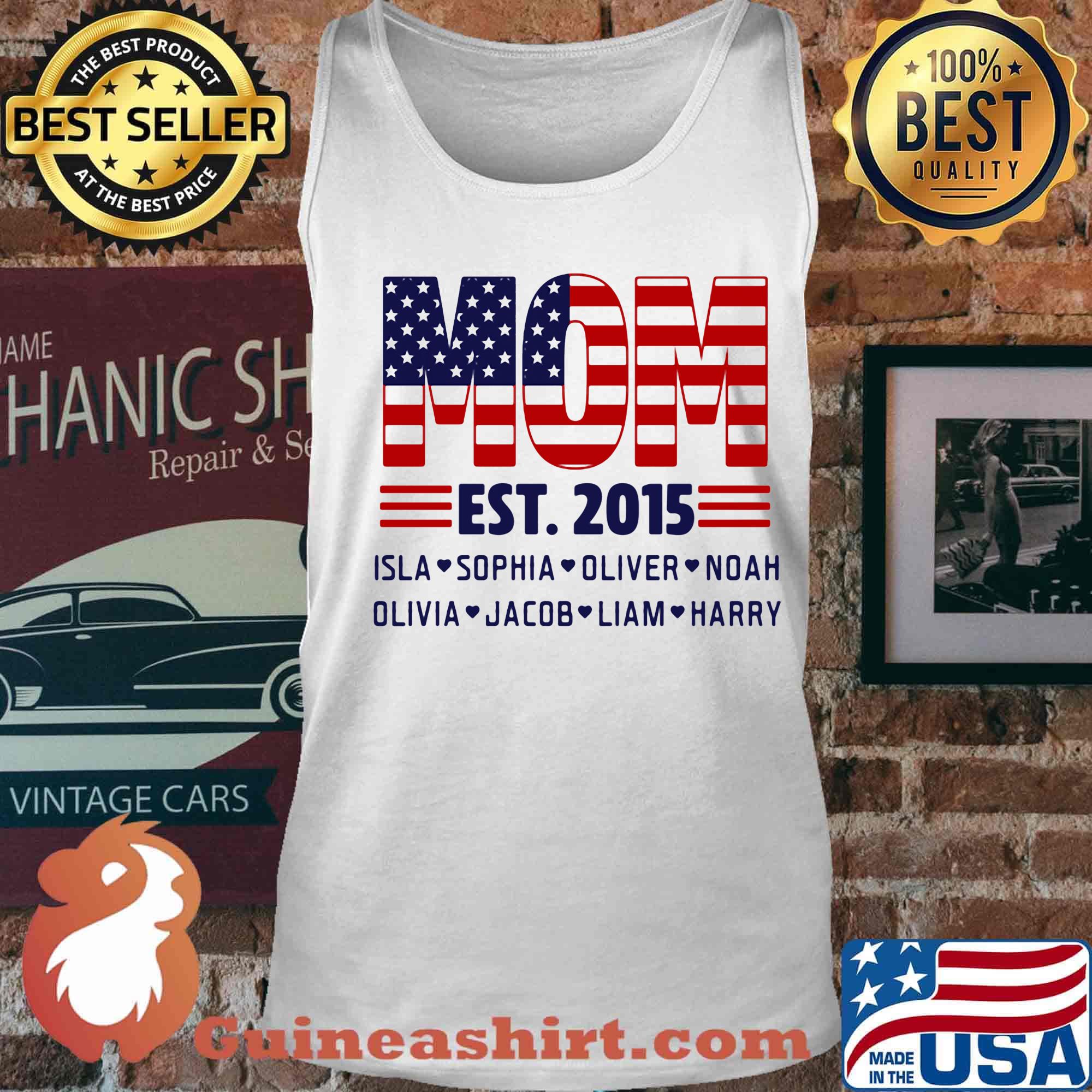 Mom Est.2015 Isla Sophia Oliver Noah Olivia Jacob Liam Harry American Flag Independence Day Shirt Tank top