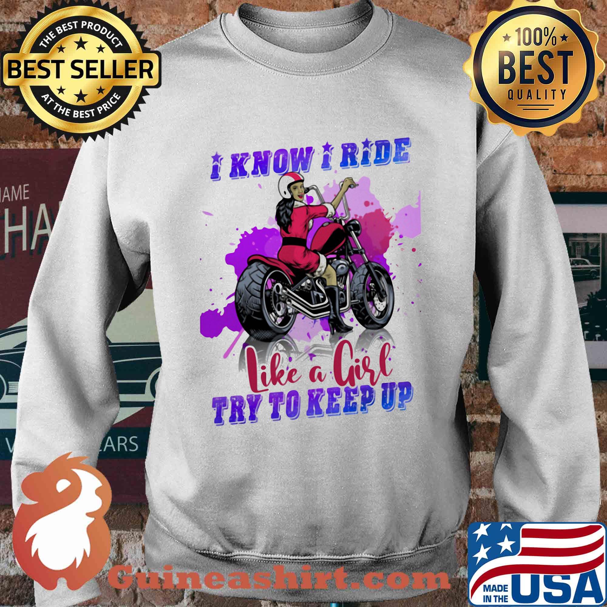 Motocross I know I ride like a girl try to keep up s Sweater