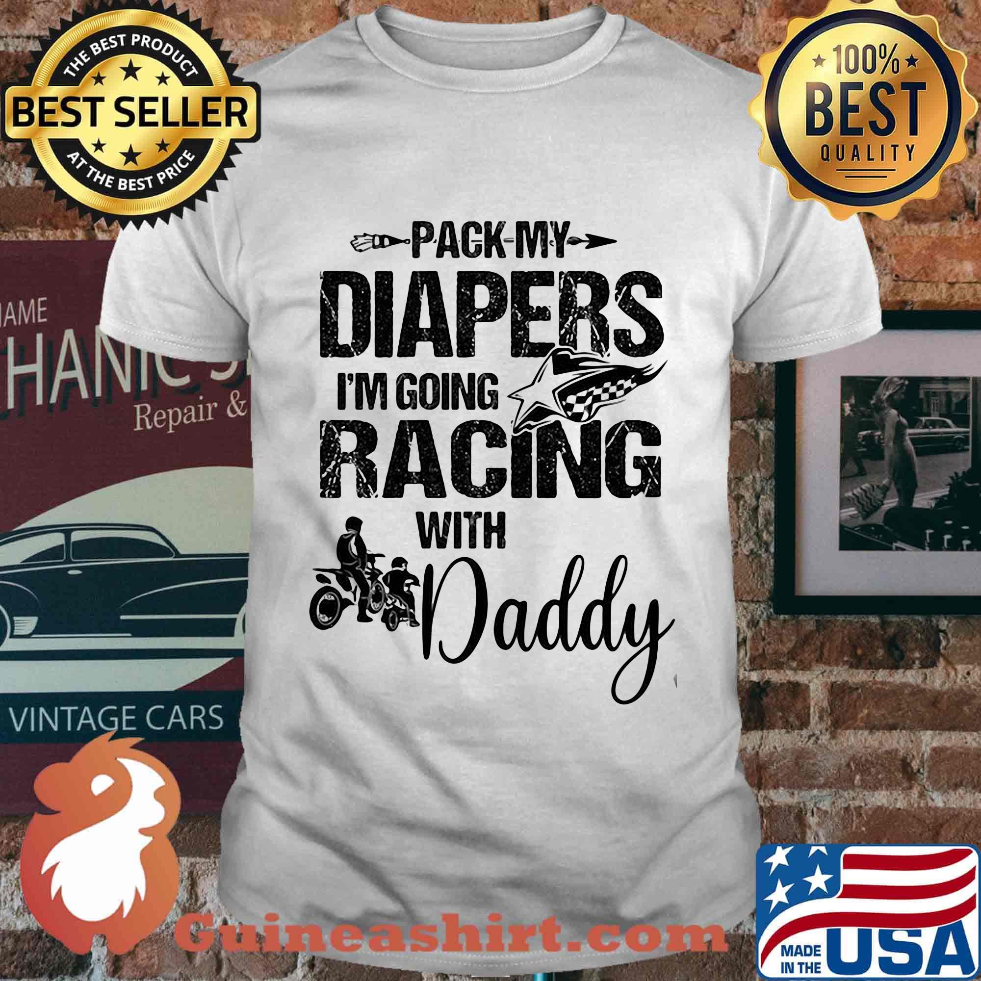 Motocross pack my diapers i'm going racing with daddy happy father's day shirt