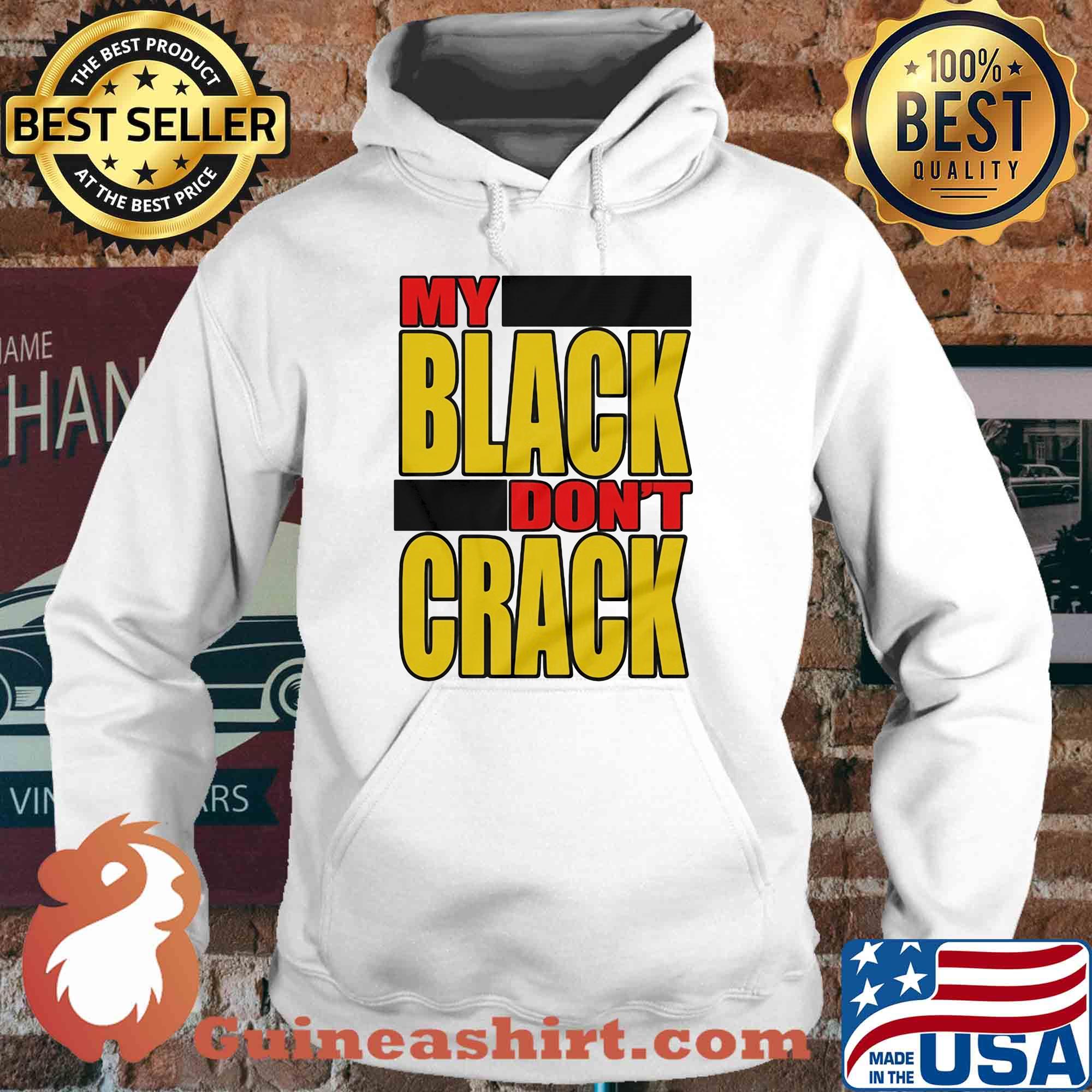 My black don't crack s Hoodie