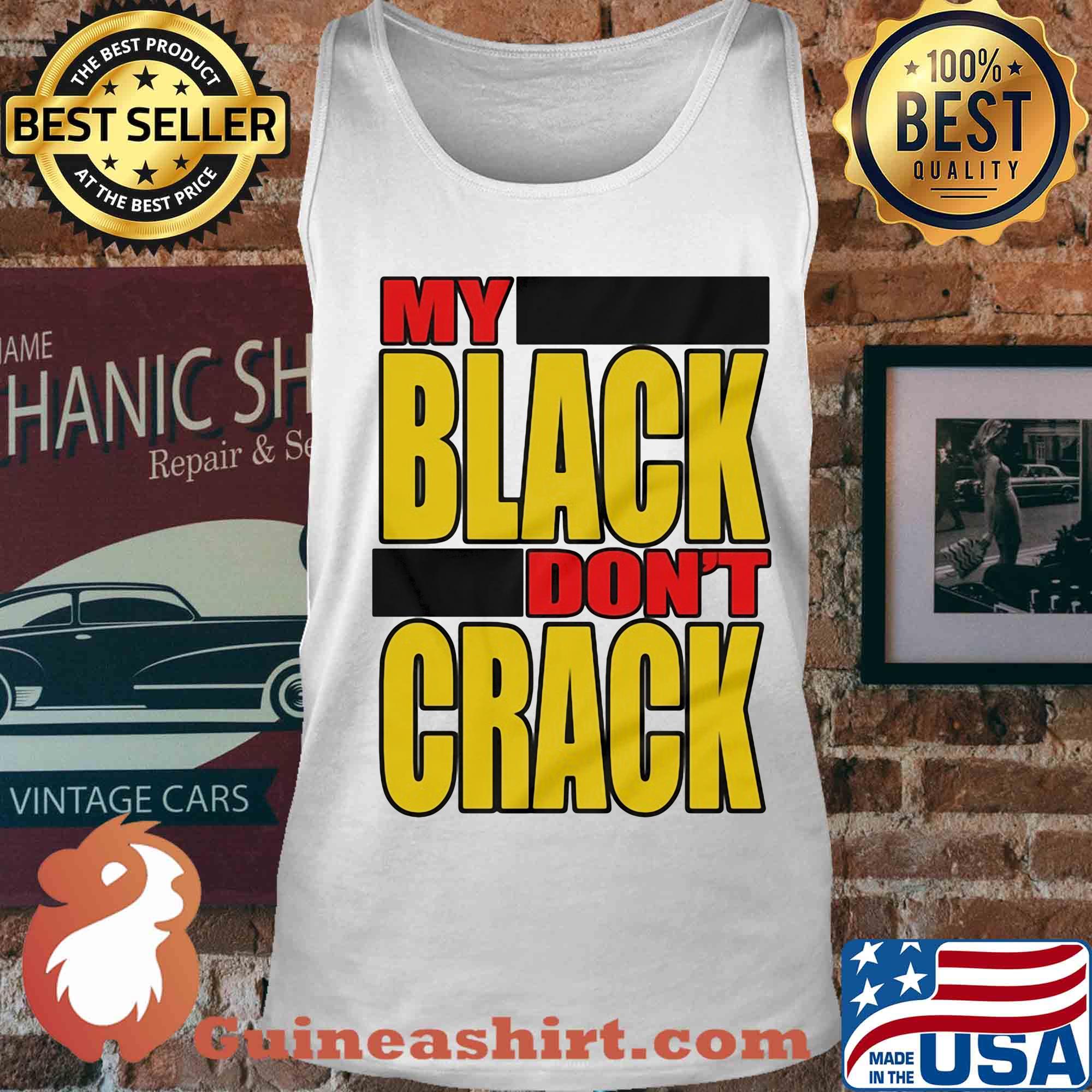 My black don't crack s Tank top